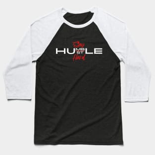 Stay Humble Baseball T-Shirt